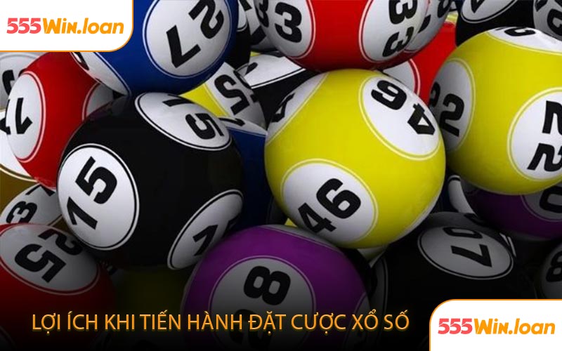 Lợi ích khi tiến hành đặt cược xổ số truyền thống
