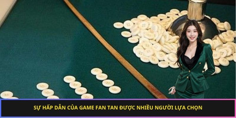 Sự hấp dẫn của game Fan Tan được nhiều người lựa chọn