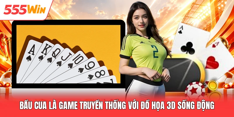 Bầu cua là game truyền thống với đồ họa 3D sống động