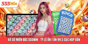 Xổ Số Miền Bắc 555win - Tỷ Lệ Ăn 1 Ăn 99.5 Cực Hấp Dẫn