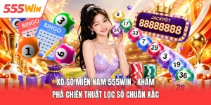 Xổ Số Miền Nam 555win - Khám Phá Chiến Thuật Lọc Số Chuẩn Xác